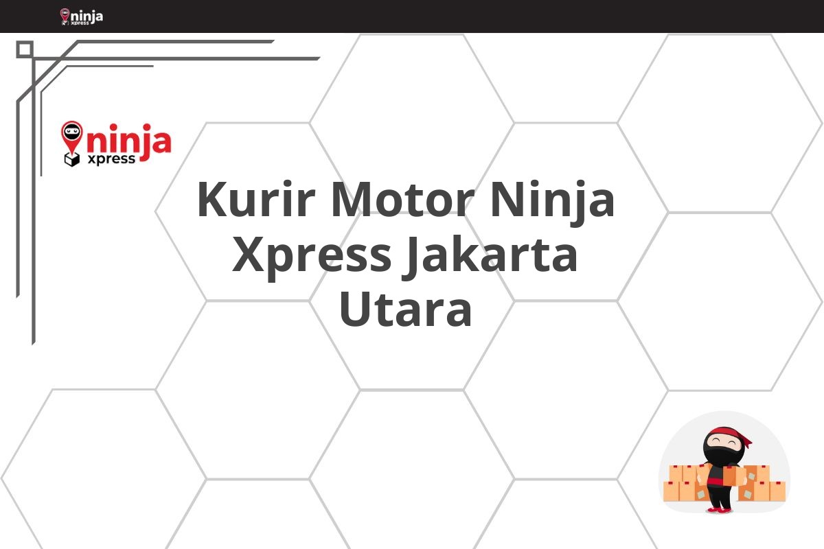 Kurir Motor Ninja Xpress Jakarta Utara