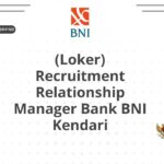 (Loker) Recruitment Relationship Manager Bank BNI Kendari