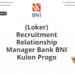 (Loker) Recruitment Relationship Manager Bank BNI Kulon Progo