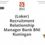 (Loker) Recruitment Relationship Manager Bank BNI Kuningan
