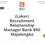 (Loker) Recruitment Relationship Manager Bank BNI Majalengka