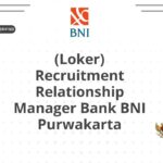 (Loker) Recruitment Relationship Manager Bank BNI Purwakarta