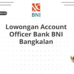 Lowongan Account Officer Bank BNI Bangkalan