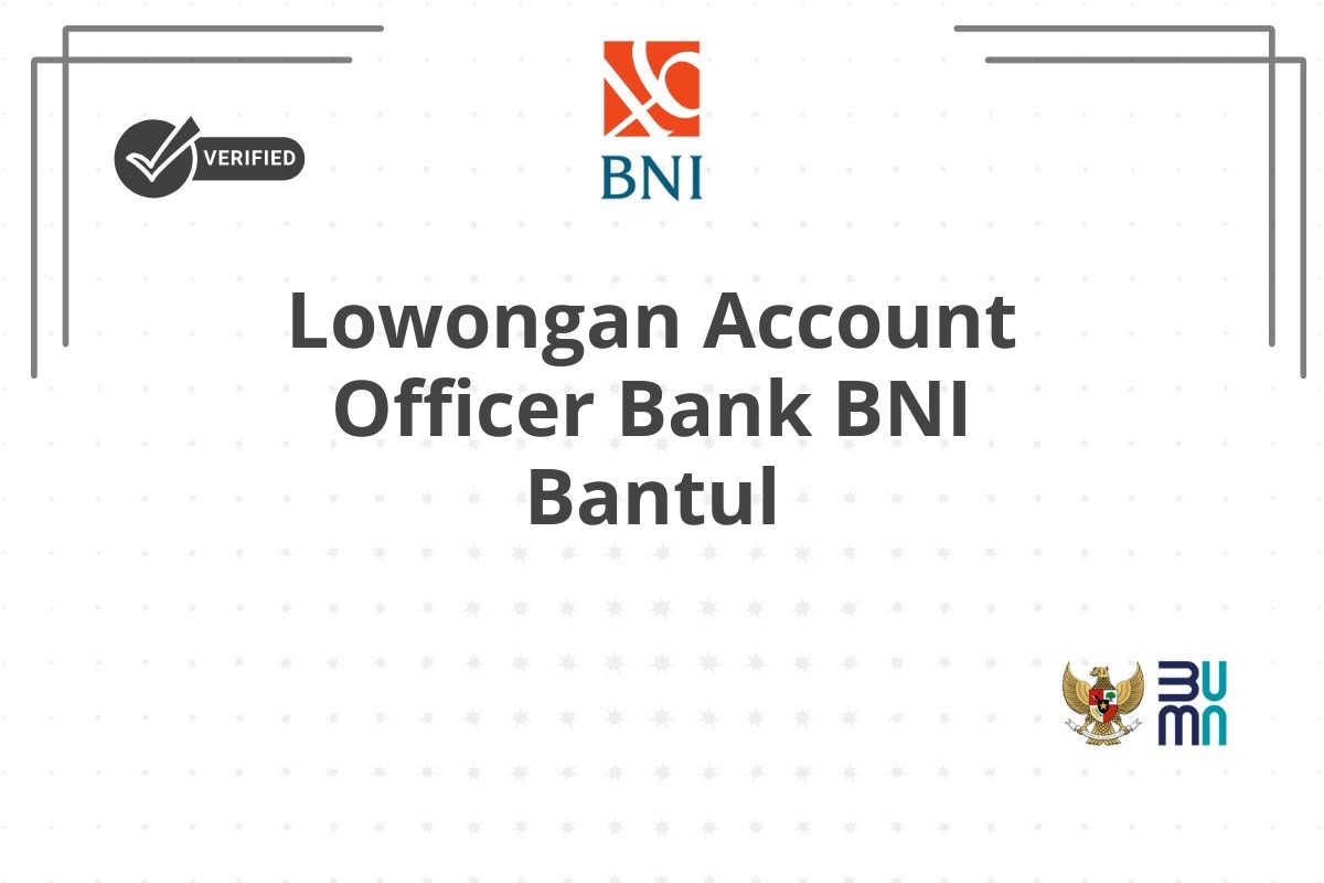 Lowongan Account Officer Bank BNI Bantul