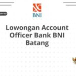 Lowongan Account Officer Bank BNI Batang