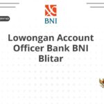 Lowongan Account Officer Bank BNI Blitar