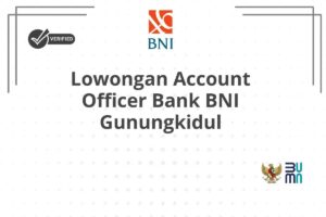 Lowongan Account Officer Bank BNI Gunungkidul