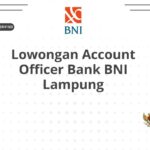 Lowongan Account Officer Bank BNI Lampung