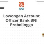 Lowongan Account Officer Bank BNI Probolinggo
