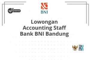 Lowongan Accounting Staff Bank BNI Bandung