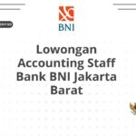 Lowongan Accounting Staff Bank BNI Jakarta Barat