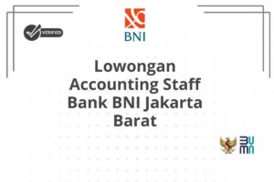 Lowongan Accounting Staff Bank BNI Jakarta Barat