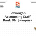 Lowongan Accounting Staff Bank BNI Jayapura