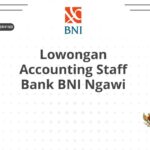 Lowongan Accounting Staff Bank BNI Ngawi