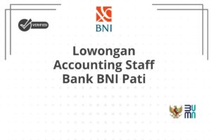 Lowongan Accounting Staff Bank BNI Pati