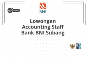 Lowongan Accounting Staff Bank BNI Subang
