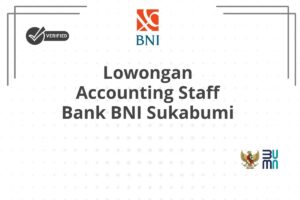 Lowongan Accounting Staff Bank BNI Sukabumi