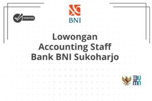 Lowongan Accounting Staff Bank BNI Sukoharjo