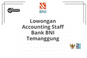 Lowongan Accounting Staff Bank BNI Temanggung