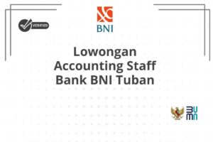Lowongan Accounting Staff Bank BNI Tuban