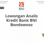 Lowongan Analis Kredit Bank BNI Bondowoso