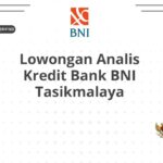 Lowongan Analis Kredit Bank BNI Tasikmalaya