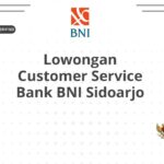 Lowongan Customer Service Bank BNI Sidoarjo