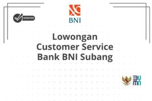 Lowongan Customer Service Bank BNI Subang