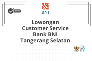 Lowongan Customer Service Bank BNI Tangerang Selatan