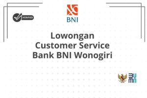 Lowongan Customer Service Bank BNI Wonogiri