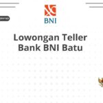 Lowongan Teller Bank BNI Batu