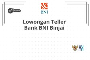 Lowongan Teller Bank BNI Binjai