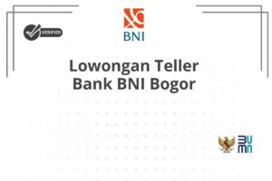 Lowongan Teller Bank BNI Bogor