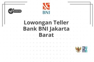 Lowongan Teller Bank BNI Jakarta Barat