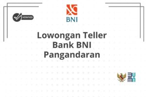 Lowongan Teller Bank BNI Pangandaran