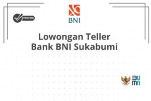 Lowongan Teller Bank BNI Sukabumi