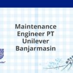 Maintenance Engineer PT Unilever Banjarmasin