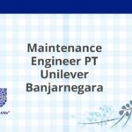 Maintenance Engineer PT Unilever Banjarnegara