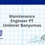Maintenance Engineer PT Unilever Banyumas