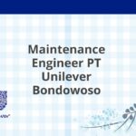 Maintenance Engineer PT Unilever Bondowoso