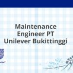 Maintenance Engineer PT Unilever Bukittinggi