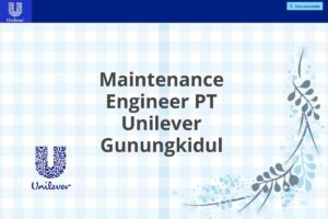 Maintenance Engineer PT Unilever Gunungkidul