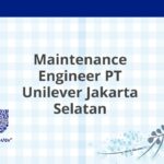 Maintenance Engineer PT Unilever Jakarta Selatan