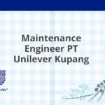 Maintenance Engineer PT Unilever Kupang