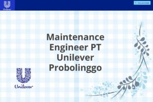 Maintenance Engineer PT Unilever Probolinggo