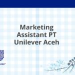 Marketing Assistant PT Unilever Aceh