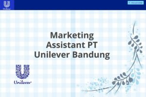 Marketing Assistant PT Unilever Bandung