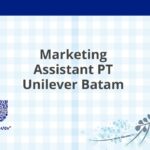 Marketing Assistant PT Unilever Batam