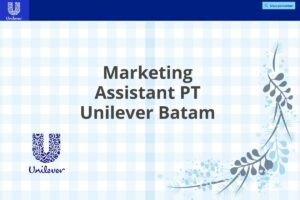 Marketing Assistant PT Unilever Batam