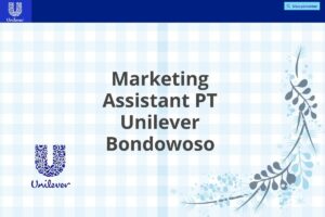 Marketing Assistant PT Unilever Bondowoso